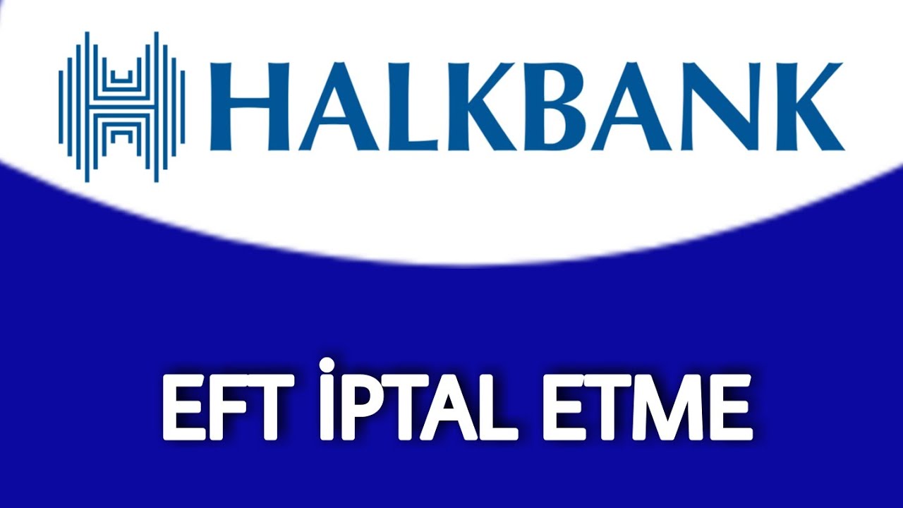 Halk Bankası EFT İptali