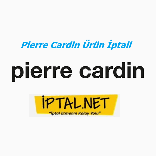 Pierre Cardin Ürün İptali